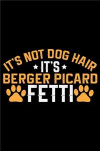 It's Not Dog Hair It's Berger Picard Fetti