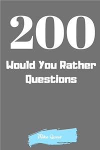200 Would You Rather Questions