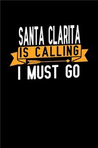 Santa Clarita is calling I Must go