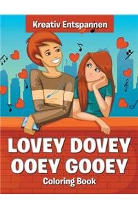 Lovey Dovey Ooey Gooey Coloring Book