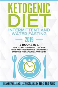 Ketogenic Diet - Intermittent and Water Fasting 2019