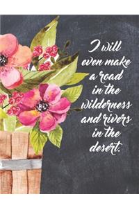I Will Even Make A Road In The Wilderness And Rivers In The Desert