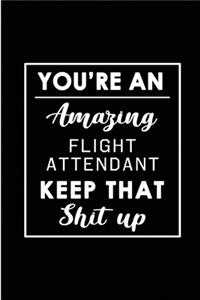 You're An Amazing Flight Attendant. Keep That Shit Up.