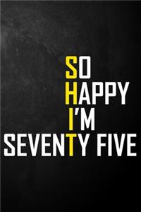 So Happy I'm Seventy Five