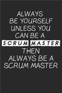 Scrum Master Always Be Yourself: Dot Grid Notebook (6x9 inches) with 120 Pages