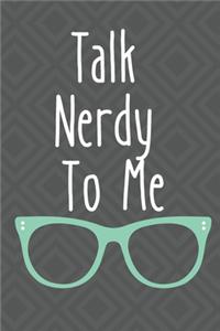Talk Nerdy To Me