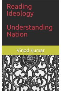 Reading Ideology, Understanding Nation