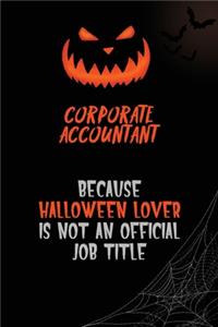 Corporate Accountant Because Halloween Lover Is Not An Official Job Title