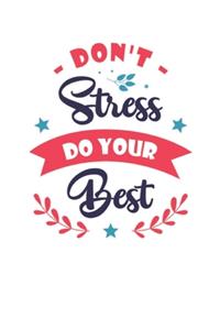 Don't stress Do your best