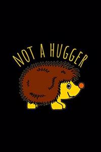 Not A Hugger