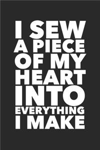 I Sew A Piece Of My Heart Into Everything I Make