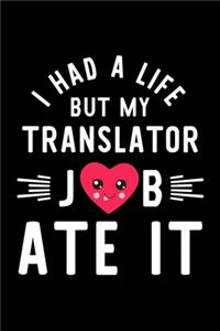 I Had A Life But My Translator Job Ate It
