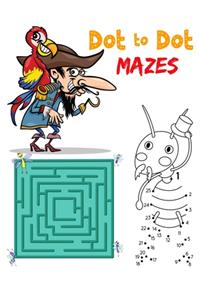 Dot To Dot Mazes: An Cute Mazes And Dot to Dot Activity Book for Kids (Mazes Books for Kids)