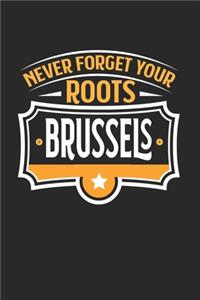 Brussels Never Forget your Roots