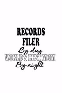 Records Filer By Day World's Best Mom By Night