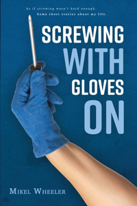 Screwing with gloves on