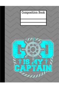 God Is My Captain Composition Notebook - Blank Paper