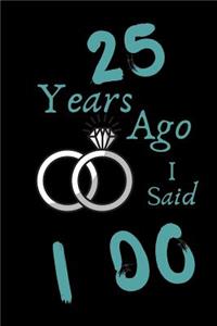 25 Year Ago I Said I Do