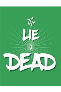 The Lie is Dead