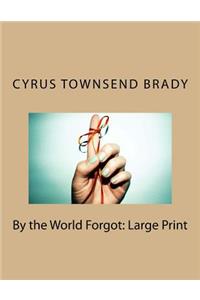 By the World Forgot