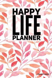 Happy Life Planner- Undated Planner