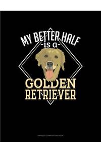 My Better Half Is a Golden Retriever