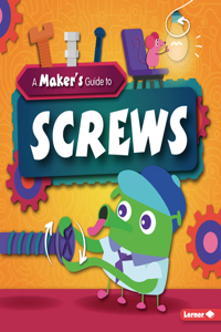 Maker's Guide to Screws