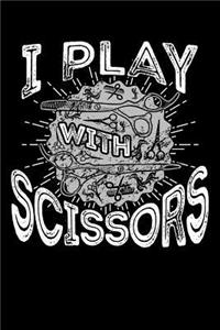 I Play with Scissors