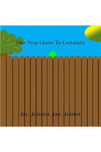 One Step Closer to Certainty