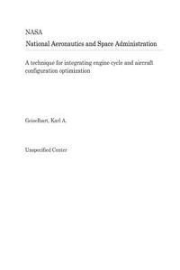 A Technique for Integrating Engine Cycle and Aircraft Configuration Optimization