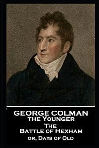 George Colman - The Battle of Hexham