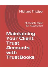 Maintaining Your Client Trust Accounts with Trustbooks