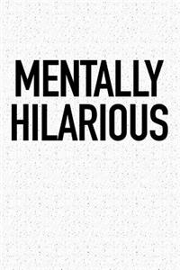 Mentally Hilarious