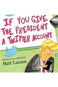 If You Give The President A Twitter Account