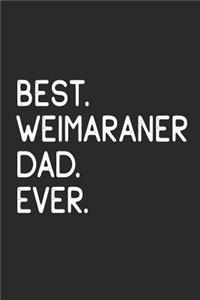 Best Weimaraner Dad Ever
