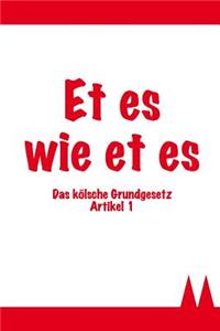Et Es Wie Et Es - Das Kölsche Grundgesetz Artikel 1