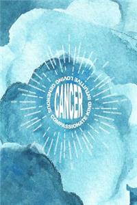 Cancer Compassionate Kind Intuitive Loving Generous