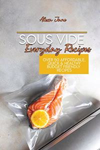 Sous Vide Everyday Recipes