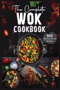 The Complete Wok Cookbook