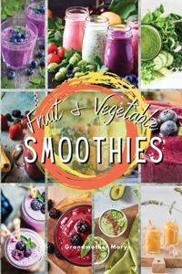 Fruit and Vegetable Smoothies