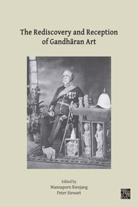 Rediscovery and Reception of Gandharan Art