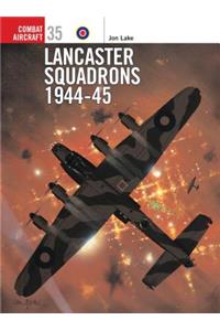 Lancaster Squadrons 1944 45