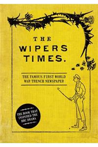 Wipers Times: The Famous First World War Trench Newspaper