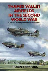 Thames Valley Airfields in the Second World War