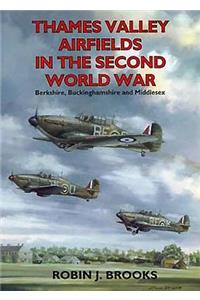 Thames Valley Airfields in the Second World War