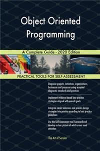 Object Oriented Programming A Complete Guide - 2020 Edition