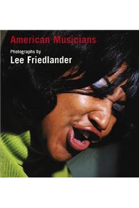 Lee Friedlander: American Musicians