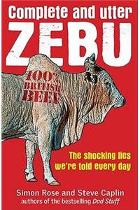 Complete and Utter Zebu