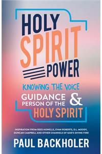 Holy Spirit Power, Knowing the Voice, Guidance and Person of the Holy Spirit