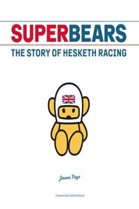 Superbears: The Story of Hesketh Racing